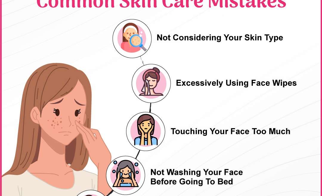 5 Common Skincare Mistakes You Need to Avoid